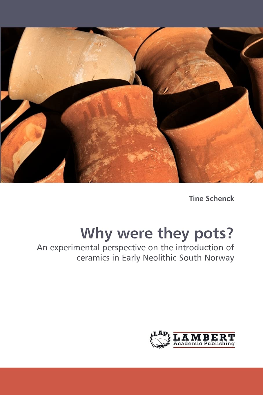 Why were they pots?: An experimental perspective on the introduction of ceramics in Early Neolithic South Norway,Used