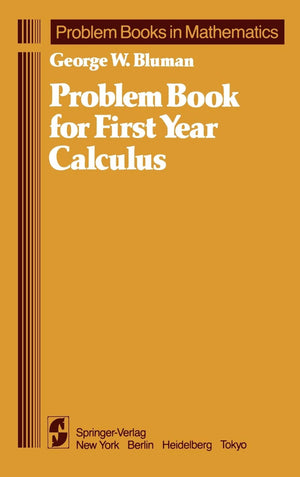 Problem Book for First Year Calculus (Problem Books in Mathematics),New