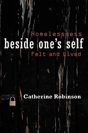 Beside One'S Self: Homelessness Felt And Lived (Space, Place And Society),Used
