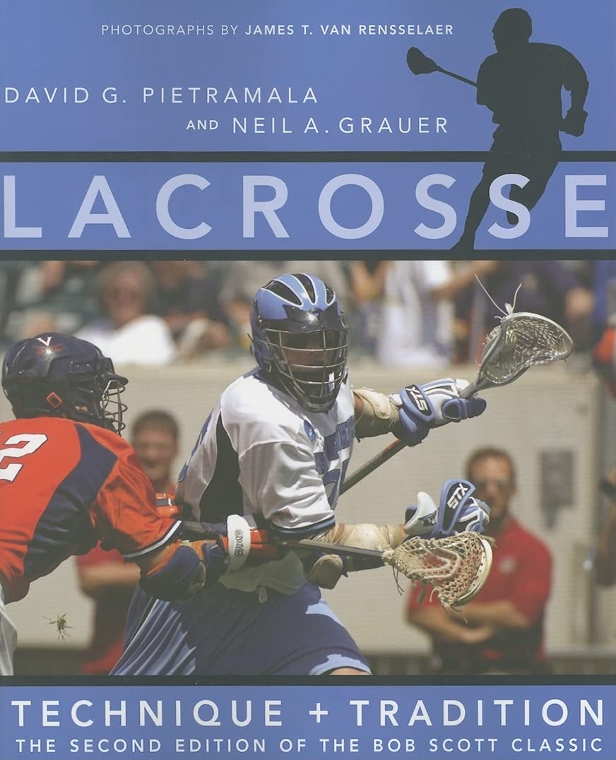 Lacrosse: Technique and Tradition, The Second Edition of the Bob Scott Classic,Used