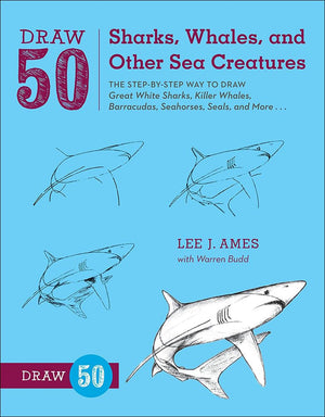 Draw 50 Sharks, Whales, and Other Sea Creatures: The StepByStep Way to Draw Great White Sharks, Killer Whales, Barracudas, Sea,Used