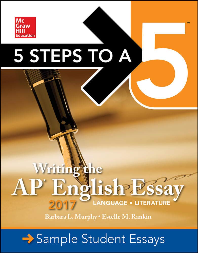 5 Steps To A 5: Writing the AP English Essay 2017 (McGrawHill 5 Steps to A 5),Used