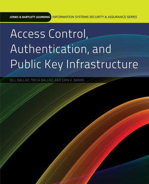 Access Control, Authentication, and Public Key Infrastructure (Information Systems Security & Assurance),Used