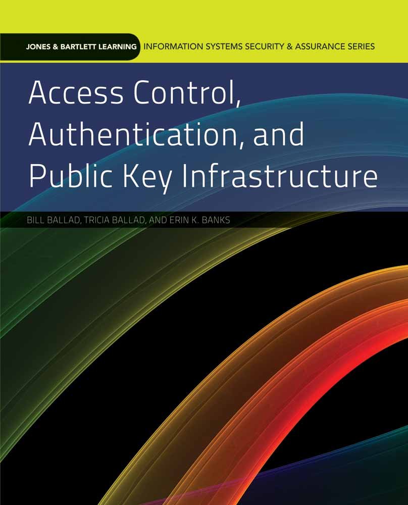 Access Control, Authentication, and Public Key Infrastructure (Information Systems Security & Assurance),Used