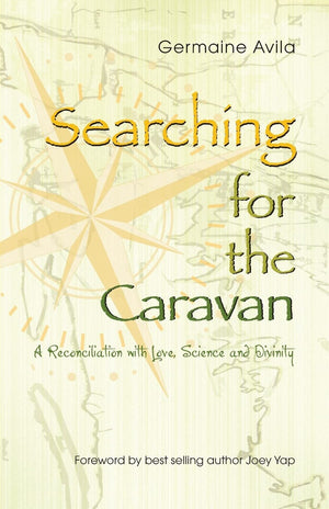 Searching for the Caravan: A Reconciliation with Love, Science and Divinity,Used
