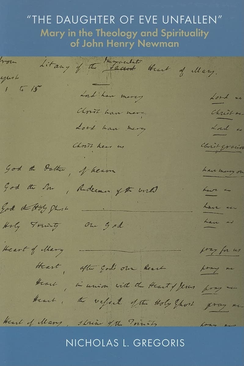 The Daughter of Eve Unfallen Mary in the Theology and Spirituality of John Henry Newman,Used