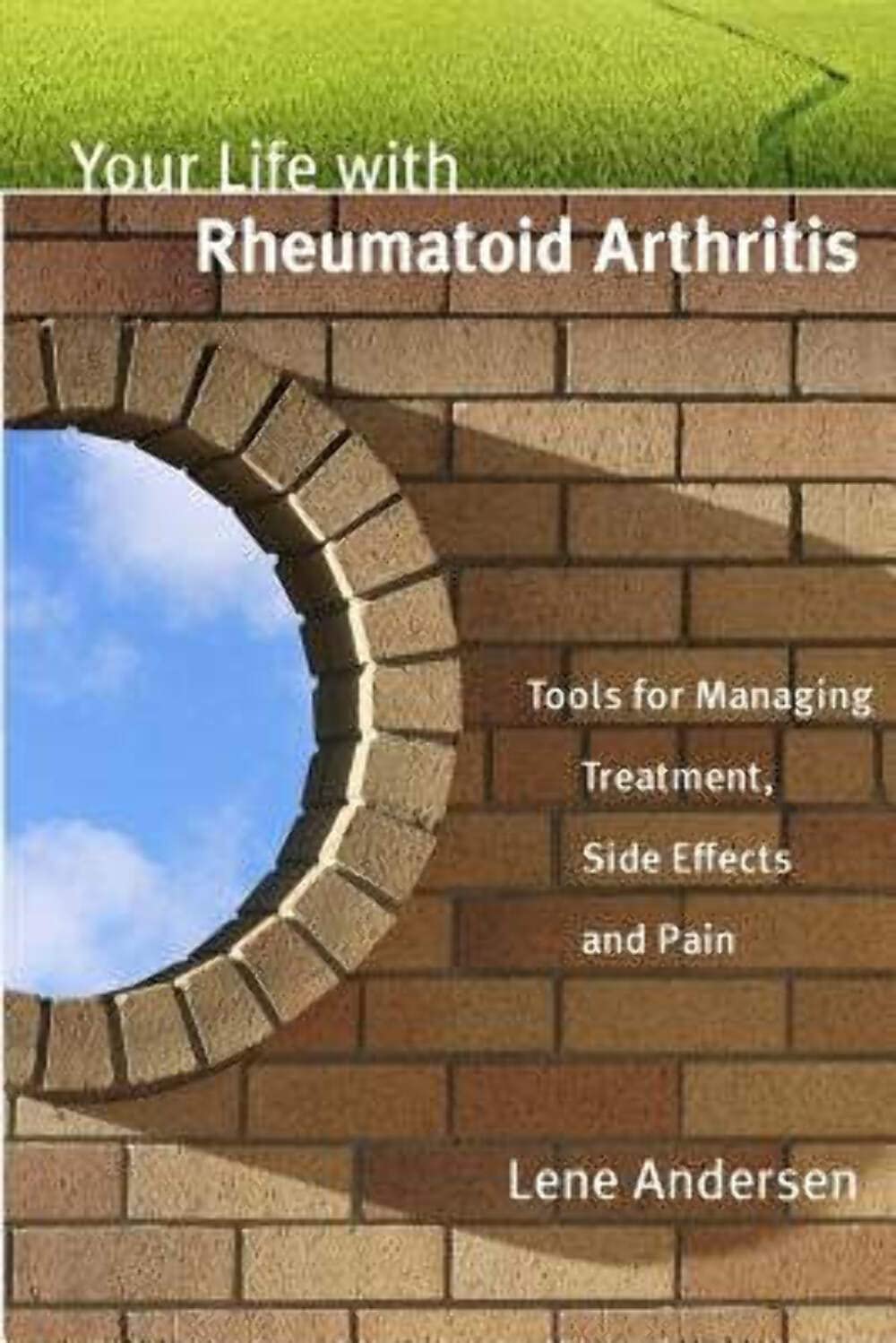 Your Life with Rheumatoid Arthritis: Tools for Managing Treatment, Side Effects and Pain,Used