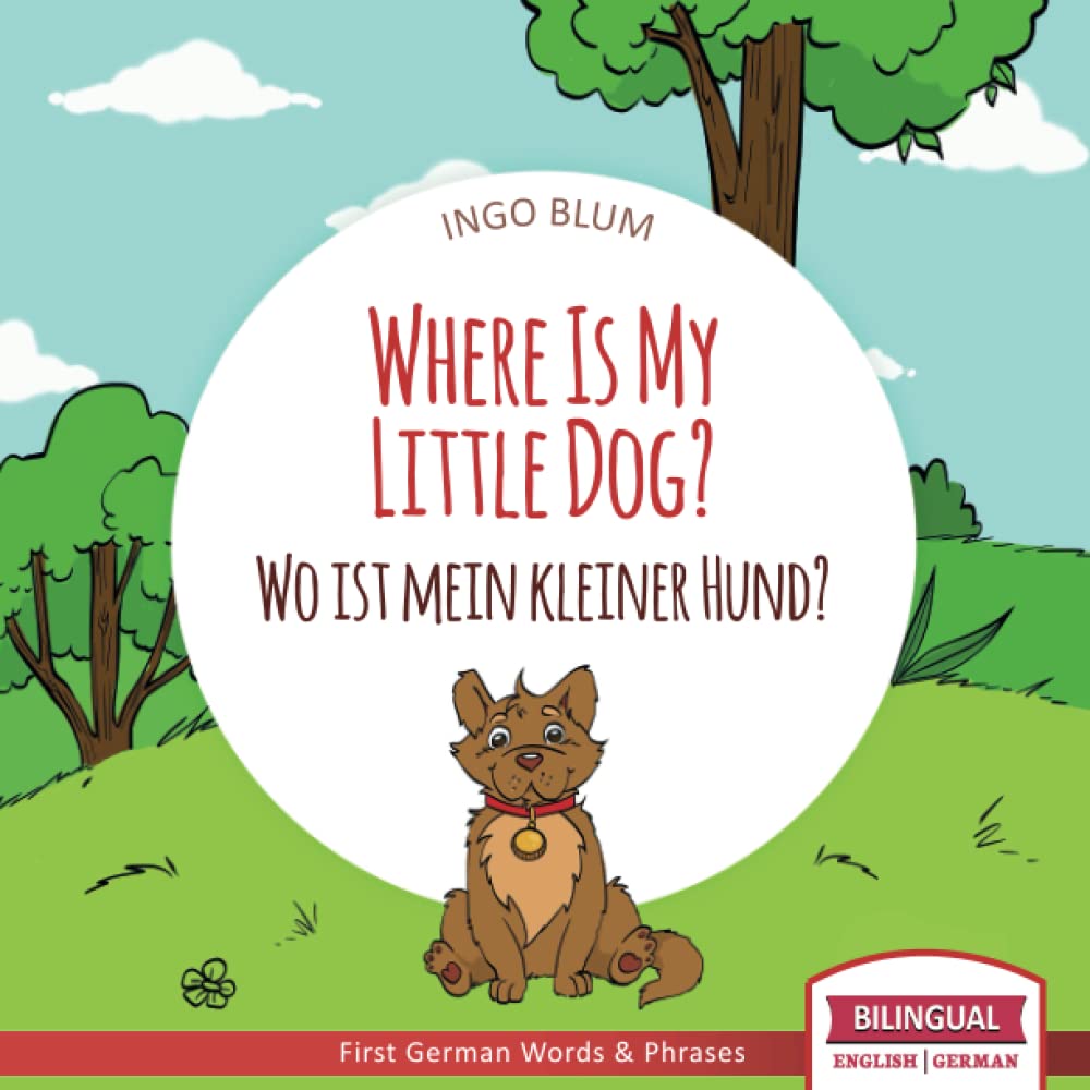 Where Is My Little Dog?  Wo ist mein kleiner Hund?: English German Bilingual Children's picture Book (Where is.?  Wo ist.?),Used