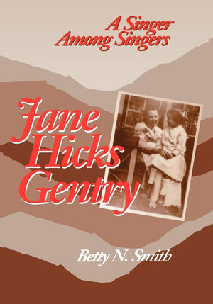 Jane Hicks Gentry: A Singer Among Singers,Used