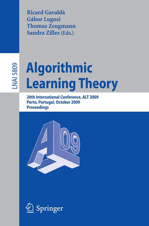 Algorithmic Learning Theory: 20th International Conference, ALT 2009, Porto, Portugal, October 35, 2009, Proceedings (Lecture N,Used