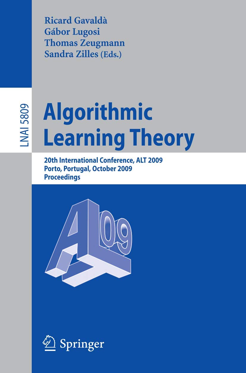 Algorithmic Learning Theory: 20th International Conference, ALT 2009, Porto, Portugal, October 35, 2009, Proceedings (Lecture N,Used
