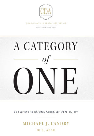 A Category of One: Beyond The Boundaries of Dentistry,Used