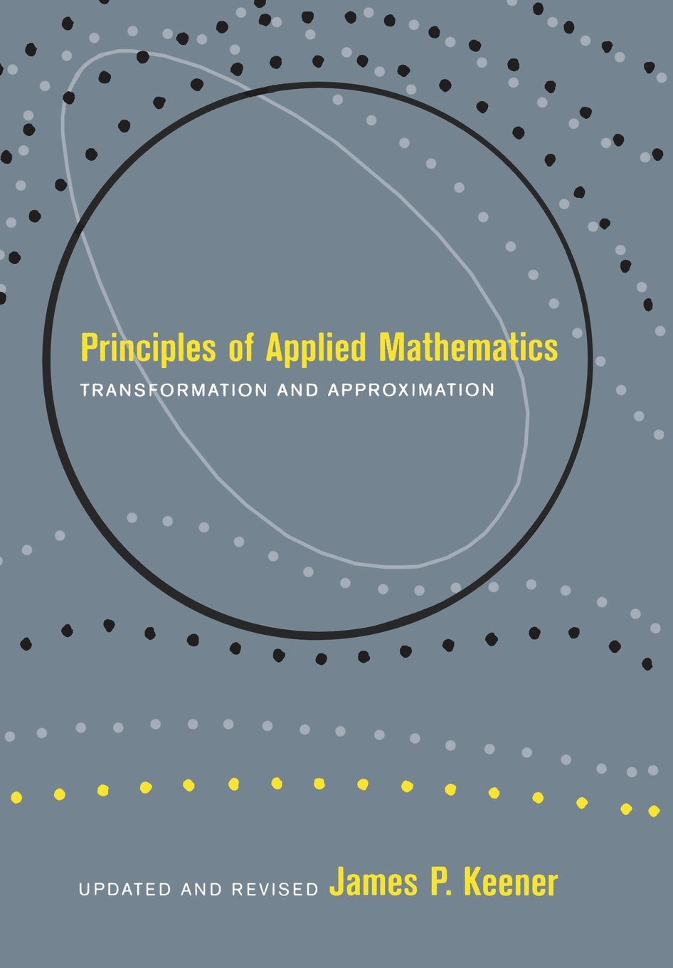 Principles Of Applied Mathematics: Transformation and Approximation (Advanced Book Program),Used
