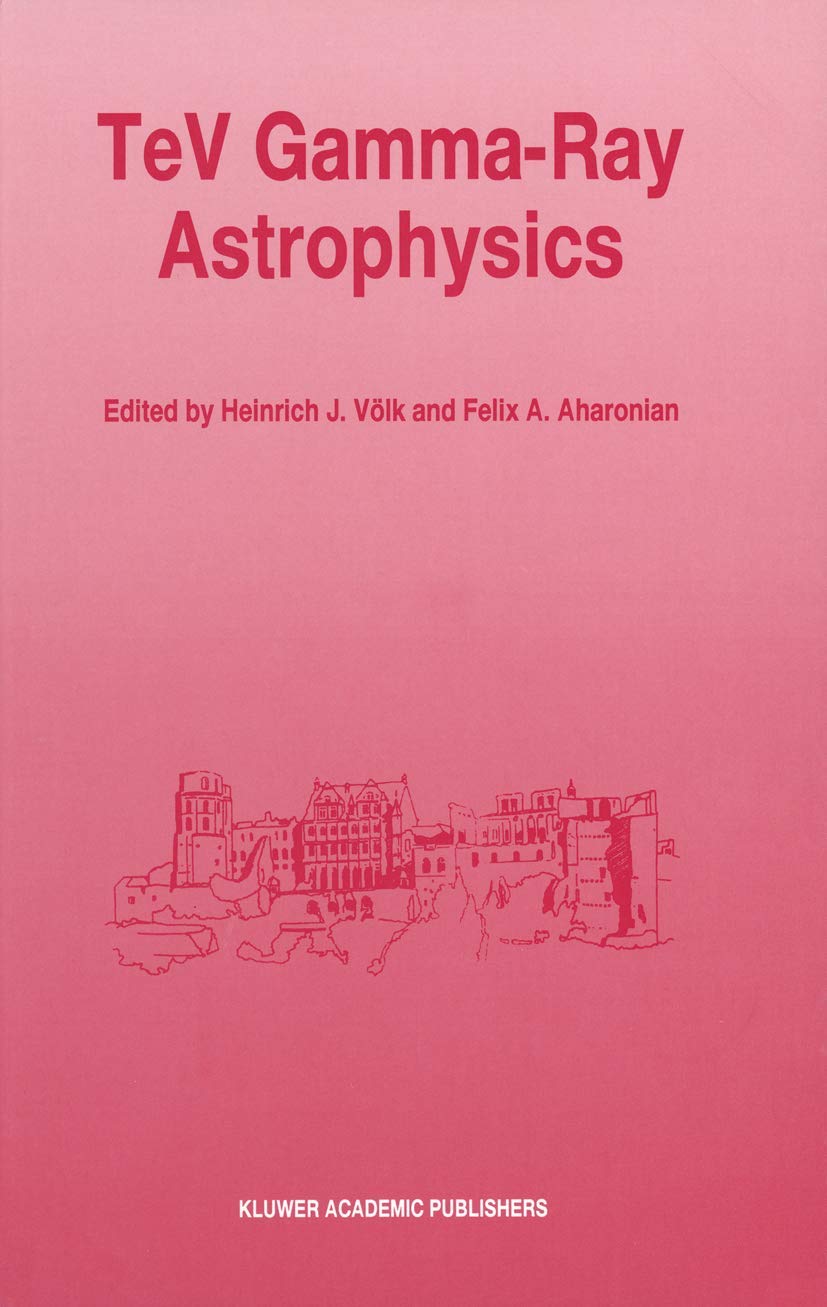 TeV GammaRay Astrophysics: Theory and Observations Presented at the Heidelberg Workshop, October 37, 1994,Used