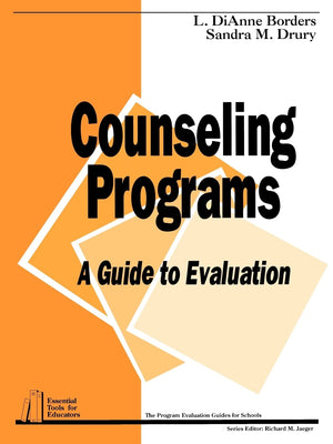 Counseling Programs: A Guide To Evaluation (Essential Tools For Educators Series),New
