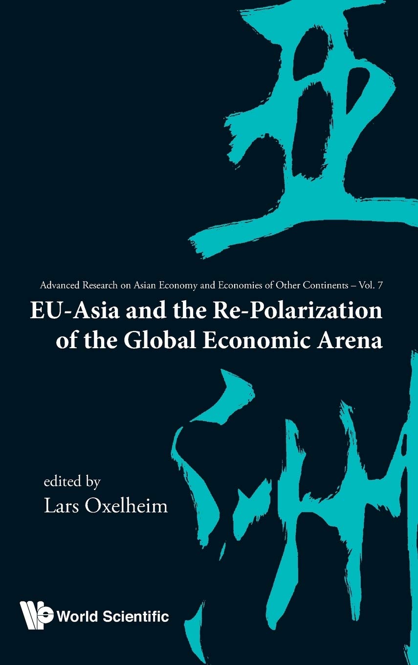 EUAsia and the RePolarization of the Global Economic Arena (Advanced Research on Asian Economy and Economies of Other Continen,Used