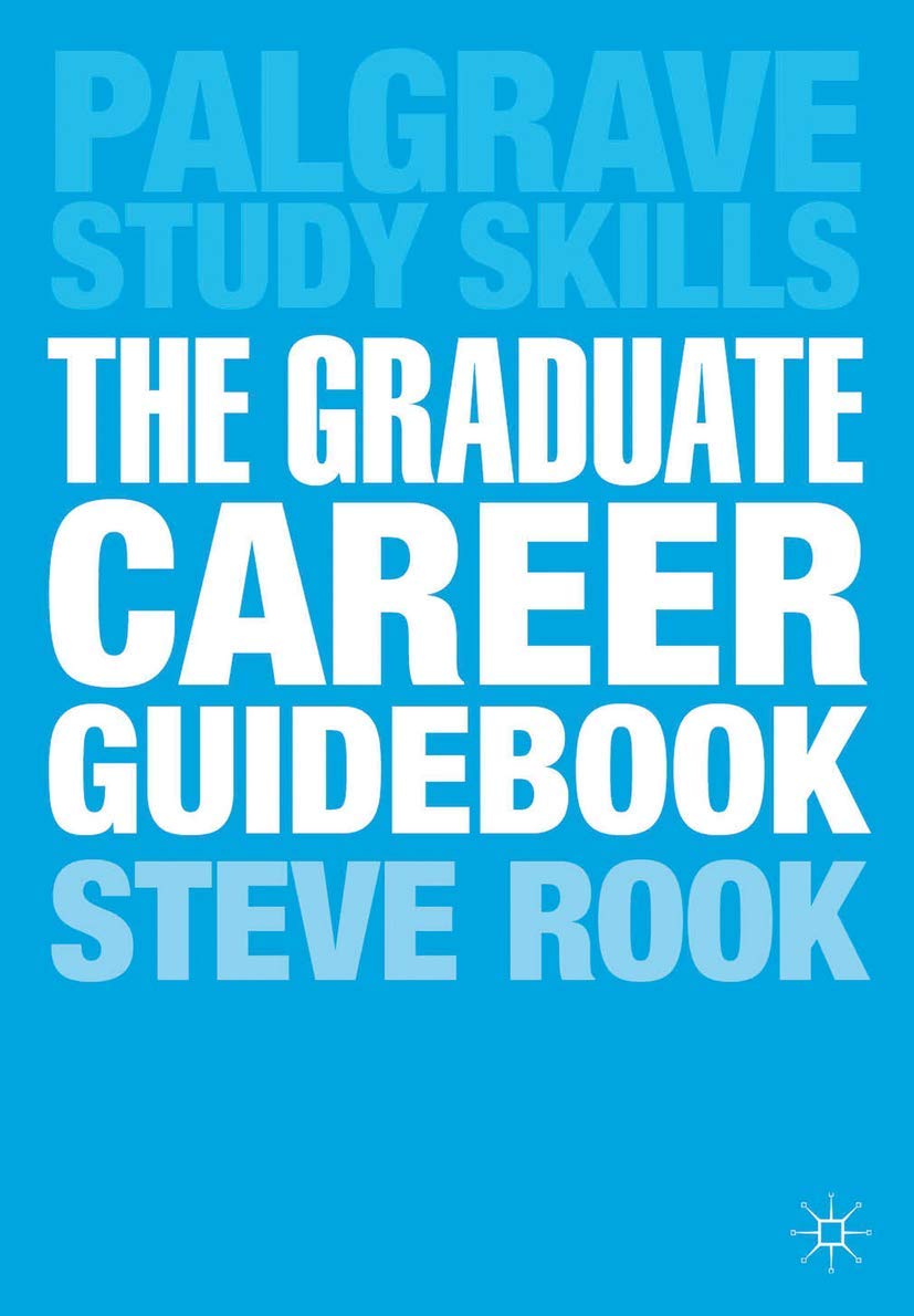 The Graduate Career Guidebook: Advice for Students and Graduates on Careers Options, Jobs, Volunteering, Applications, Interview,Used