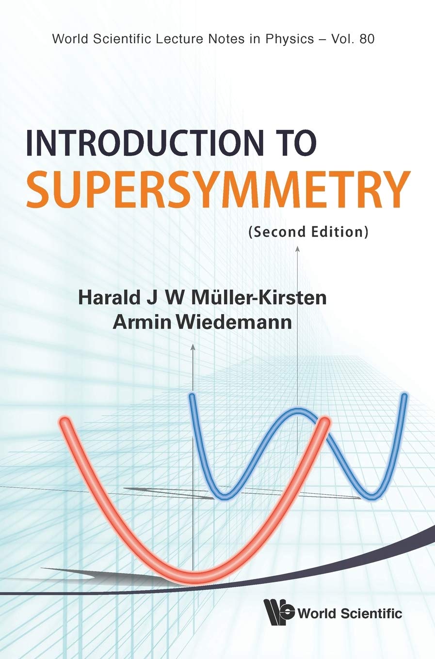 INTRODUCTION TO SUPERSYMMETRY (2ND EDITION) (World Scientific Lecture Notes in Physics),New