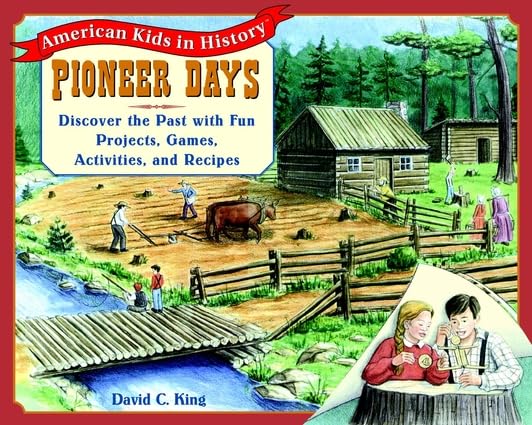 Pioneer Days: Discover the Past with Fun Projects, Games, Activities, and Recipes,Used