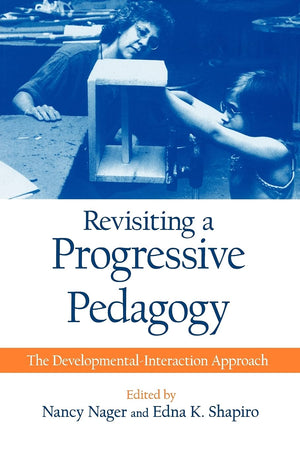 Revisiting a Progressive Pedagogy (Suny Series, Early Childhood Education),New