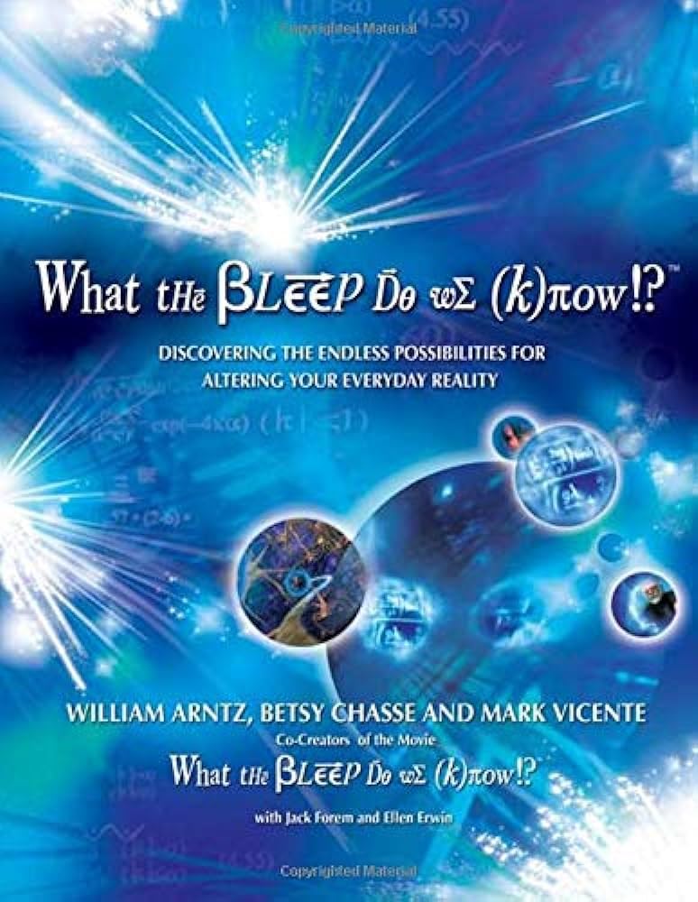 What the Bleep Do We Know!?: Discovering the Endless Possibilities for Altering Your Everyday Reality,Used