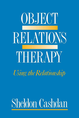 Object Relations Therapy: Using The Relationship,Used