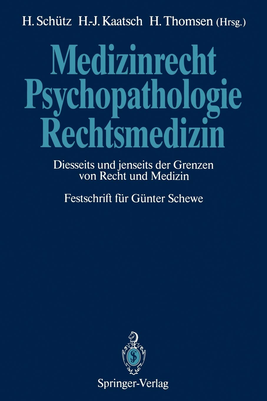 Medizinrecht  Psychopathologie  Rechtsmedizin: Diesseits und jenseits der Grenzen von Recht und Medizin Festschrift fr Gnter S,Used