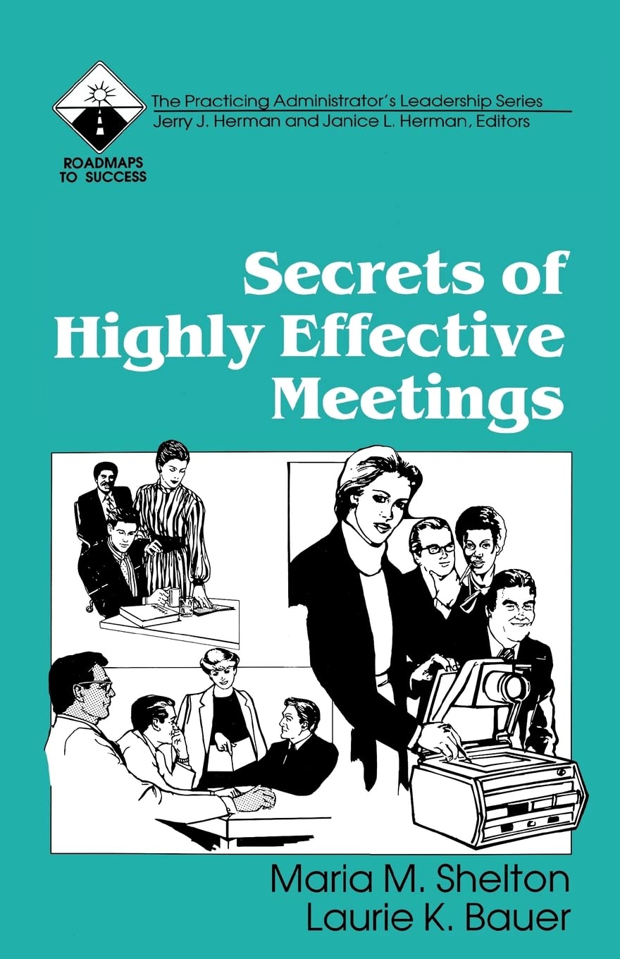 Secrets Of Highly Effective Meetings (Roadmaps To Success),New