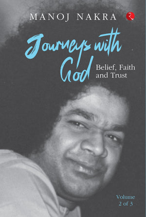Journeys With God (Volume 2 Of 3): Belief, Faith And Trust