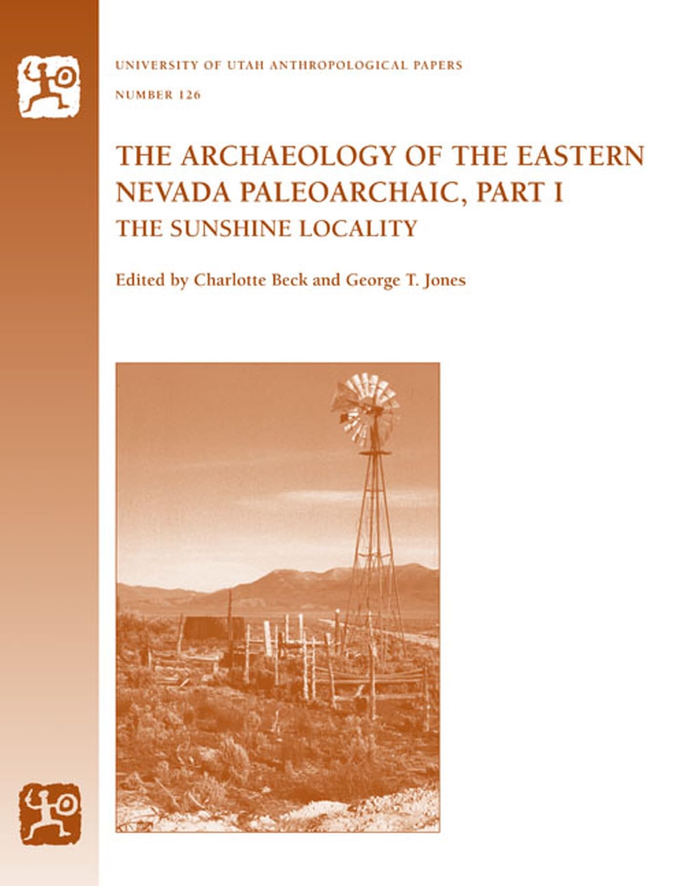 The Archaeology Of The Eastern Nevada Paleoarchaic, Part 1: The Sunshine Locality (Volume 126) (University Of Utah Anthropologic,Used