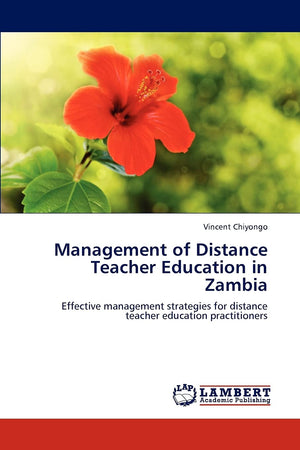 Management of Distance Teacher Education in Zambia: Effective management strategies for distance teacher education practitioners,Used