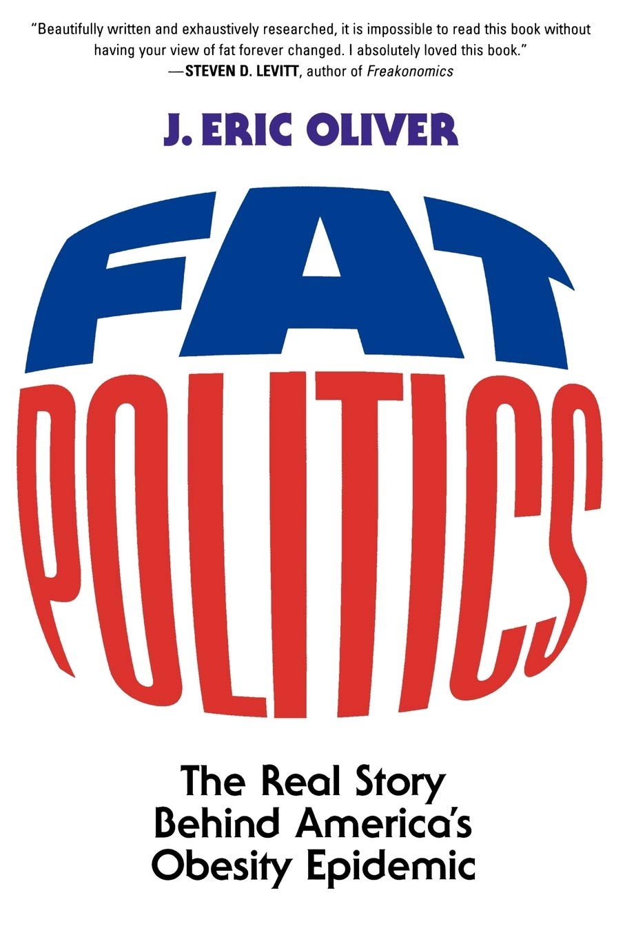 Fat Politics: The Real Story Behind America'S Obesity Epidemic