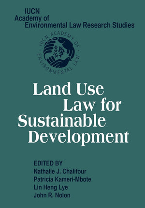 Land Use Law for Sustainable Development (IUCN Academy of Environmental Law Research Studies),Used
