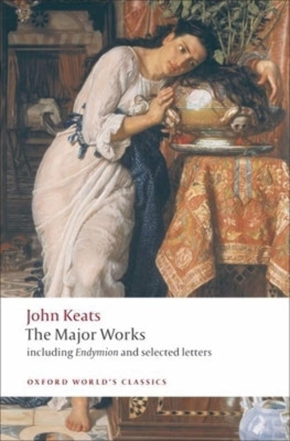 John Keats: The Major Works: Including Endymion, the Odes and Selected Letters (Oxford World's Classics),Used