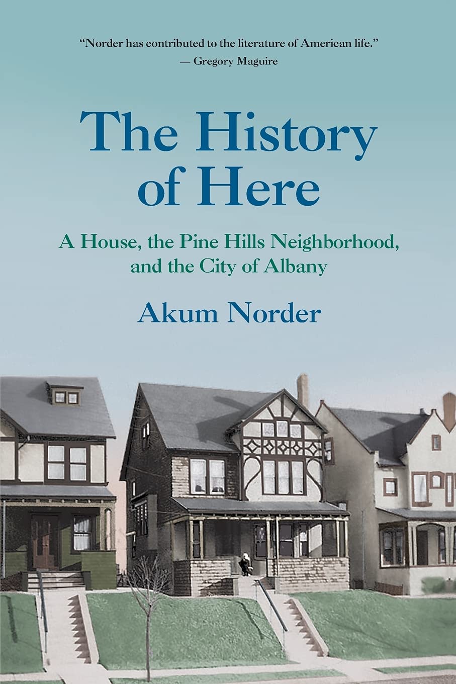 The History of Here: A House, the Pine Hills Neighborhood, and the City of Albany (Excelsior Editions),Used