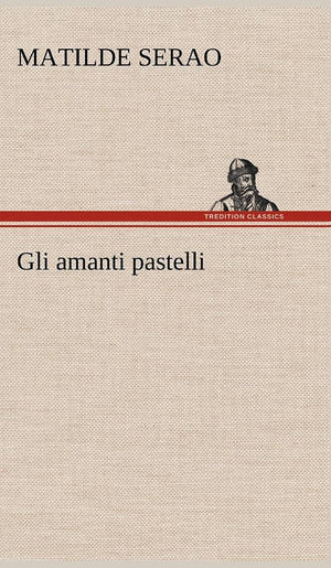 Gli amanti pastelli (German Edition),Used