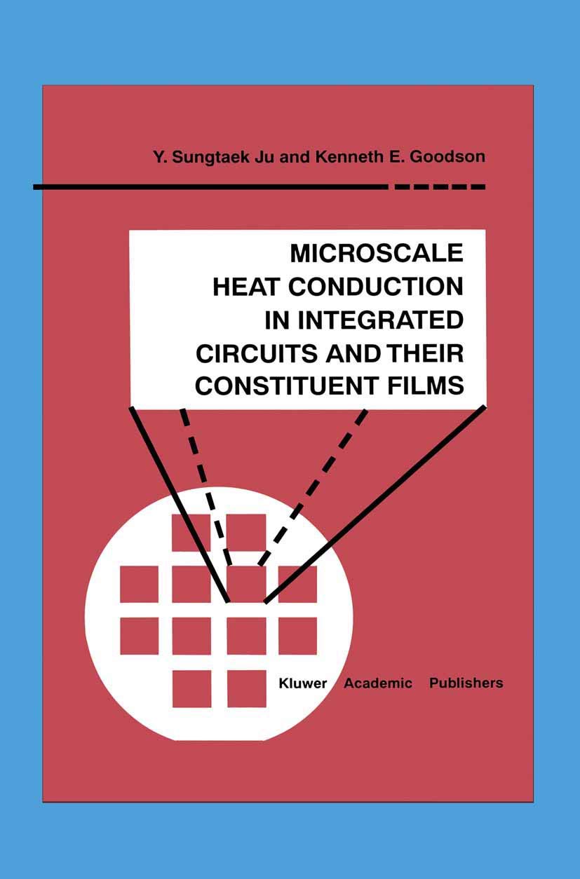 Microscale Heat Conduction in Integrated Circuits and Their Constituent Films (Microsystems, 6),Used