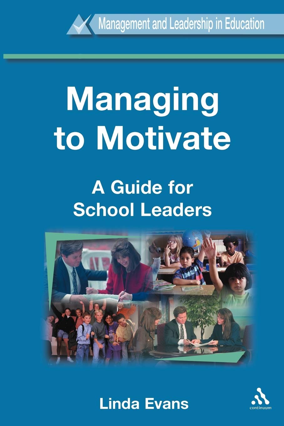 Managing to Motivate (Management and Leadership in Education),Used