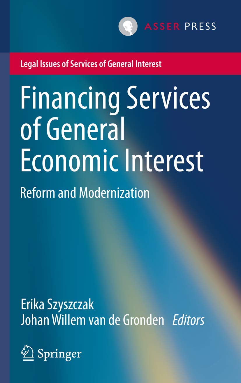 Financing Services Of General Economic Interest: Reform And Modernization (Legal Issues Of Services Of General Interest)