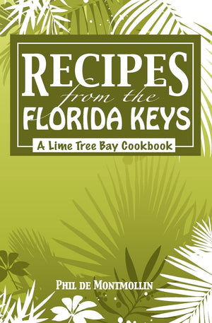 Recipes From The Florida Keys: A Lime Tree Bay Cookbook,Used