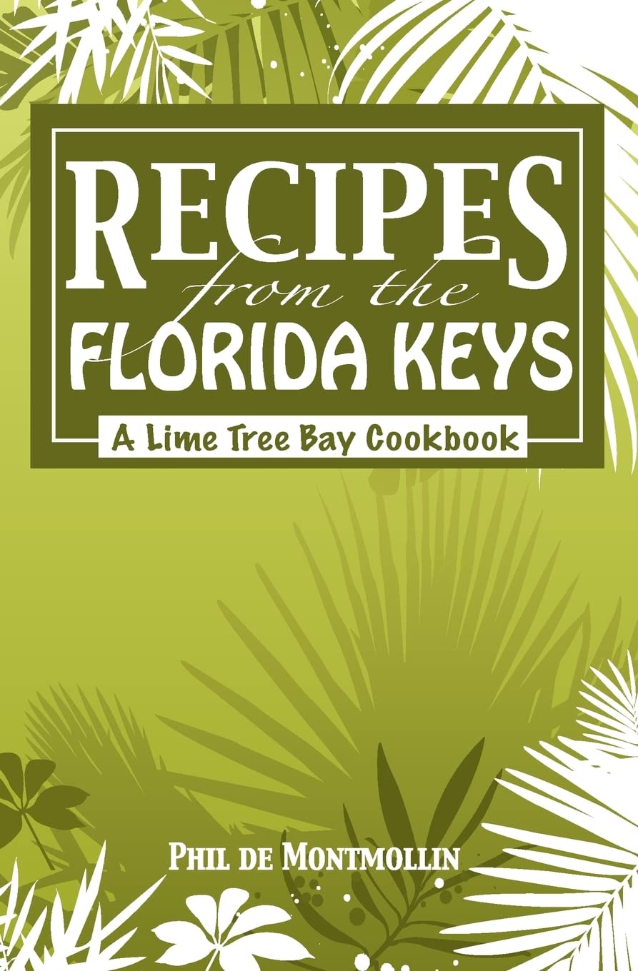 Recipes From The Florida Keys: A Lime Tree Bay Cookbook,Used