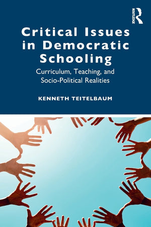 Critical Issues in Democratic Schooling,Used