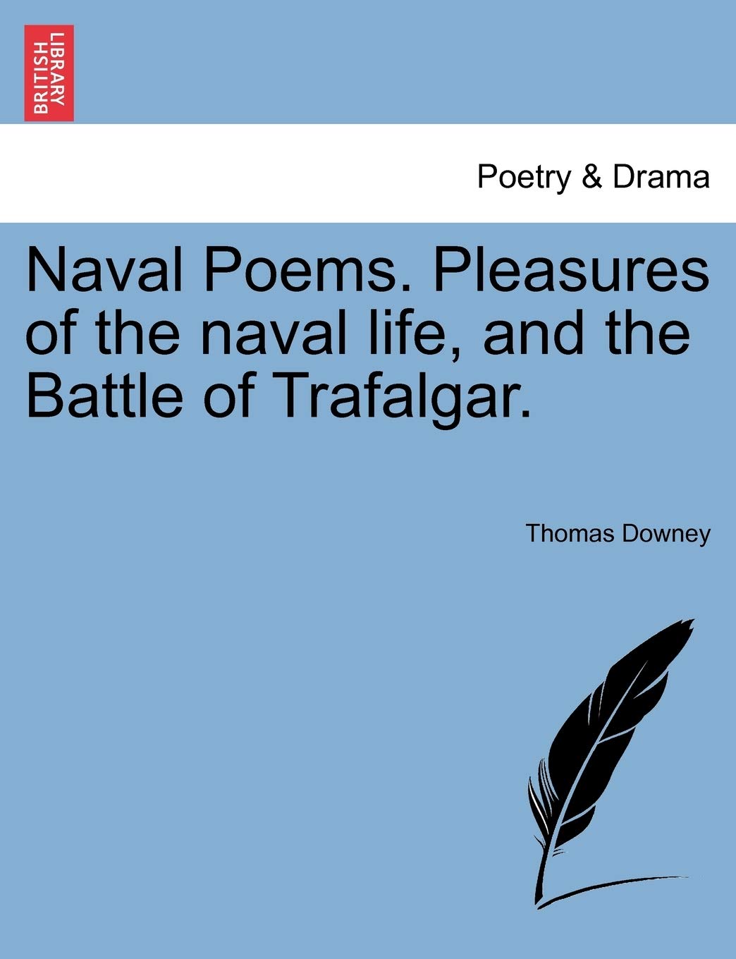 Naval Poems. Pleasures of the Naval Life, and the Battle of Trafalgar.,Used