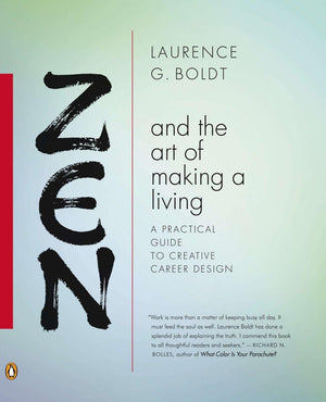 Zen and the Art of Making a Living: A Practical Guide to Creative Career Design,New