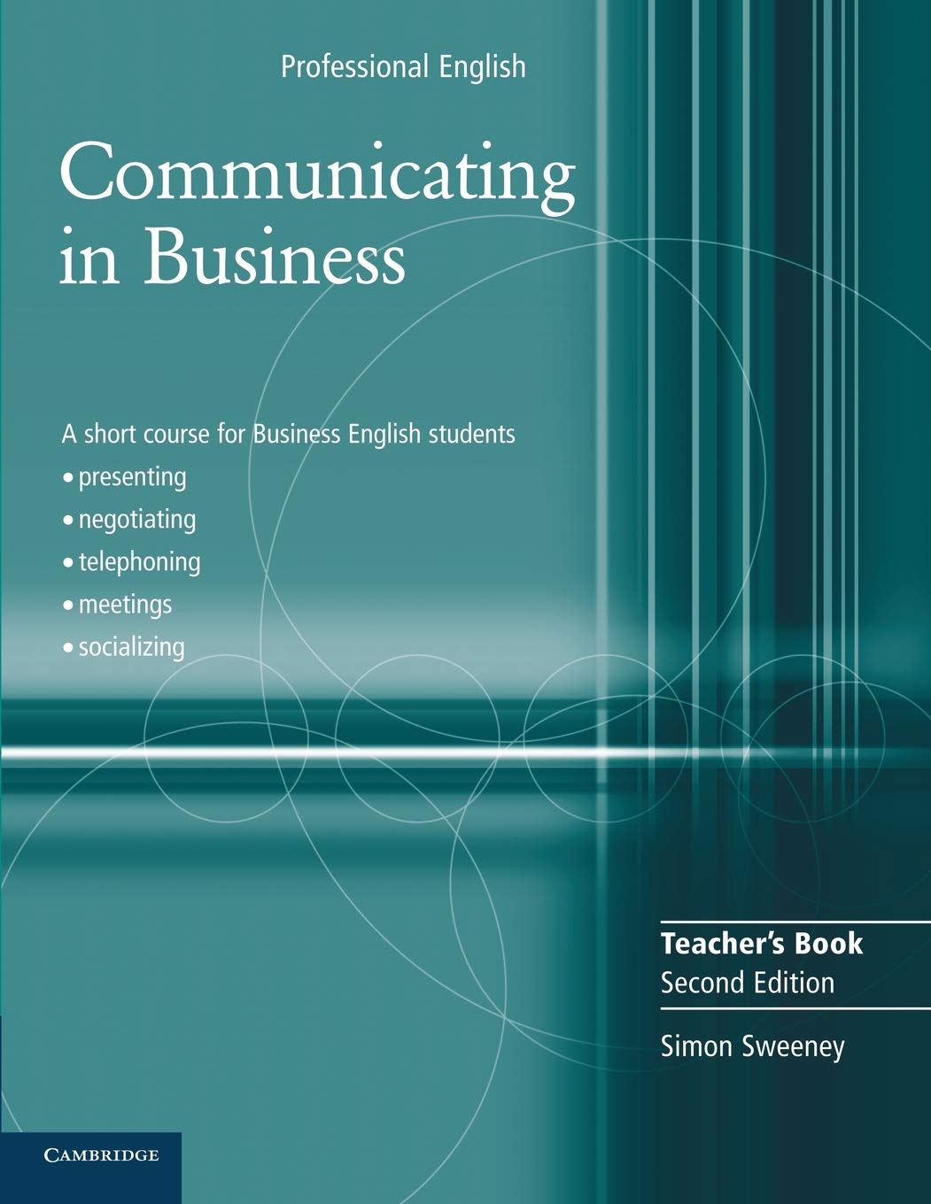 Communicating In Business Teacher'S Book (Cambridge Professional English)