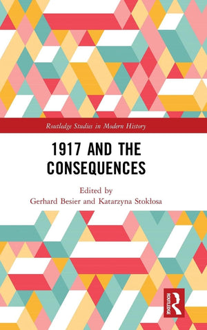 1917 and the Consequences (Routledge Studies in Modern History),Used