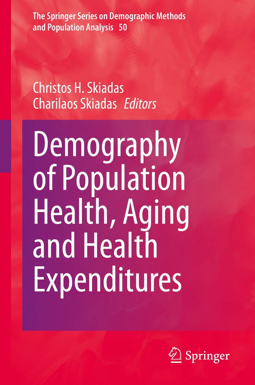 Demography of Population Health, Aging and Health Expenditures (The Springer Series on Demographic Methods and Population Analys,Used