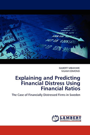 Explaining and Predicting Financial Distress Using Financial Ratios: The Case of Financially Distressed Firms in Sweden,Used