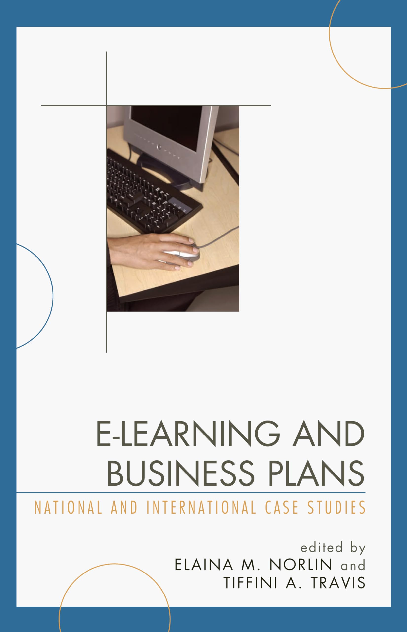 Elearning And Business Plans: National And International Case Studies,Used