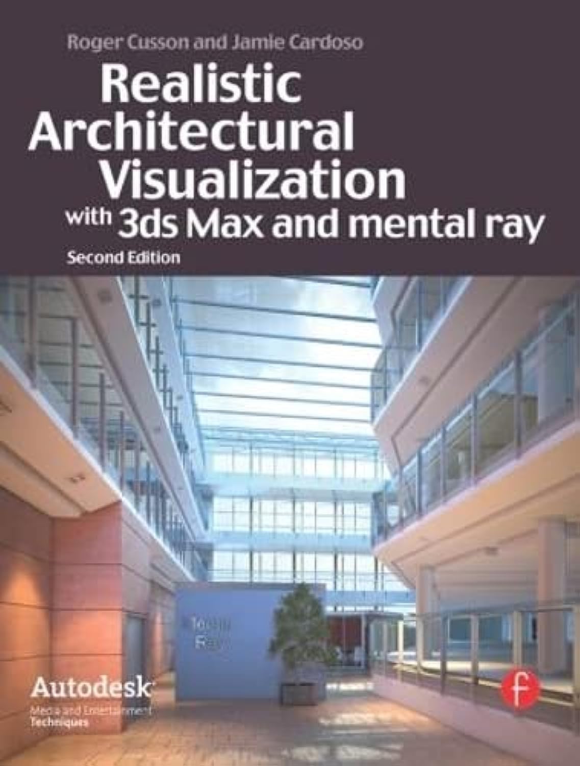 Realistic Architectural Rendering with 3ds Max and mental Ray (Autodesk Media and Entertainment Techniques),New